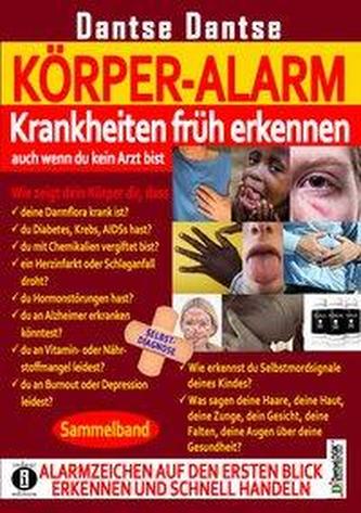 KÖRPER-ALARM - Krankheiten früh erkennen, auch wenn du kein Arzt bist! Sammelband: