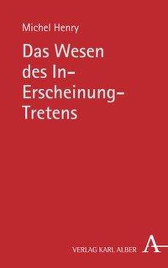 Das Wesen des In-Erscheinung-Tretens Das Wesen des In-Erscheinung-Tretens