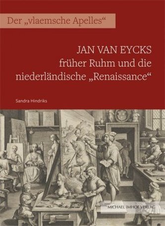 Jan van Eycks früher Ruhm und die niederländische Renaissance