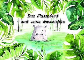Das Flusspferd und seine Geschichte