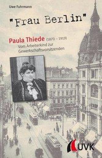 Frau Berlin - Paula Thiede (1870-1919)