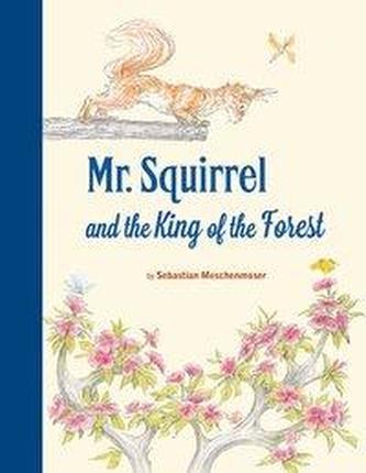 Mr Squirrel and the King of the Forest