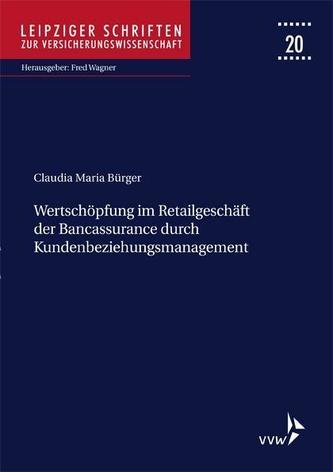 Wertschöpfung im Retailgeschäft der Bancassurance durch Kundenbeziehungsmanagement