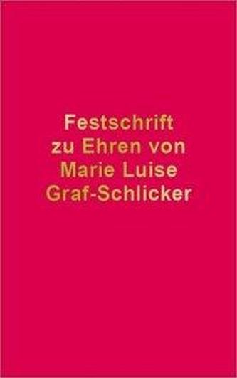 Festschrift zu Ehren von Marie Luise Graf-Schlicker