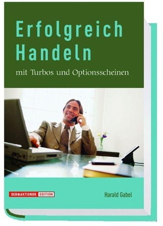 Erfolgreich Handeln mit Turbos und Optionsscheinen