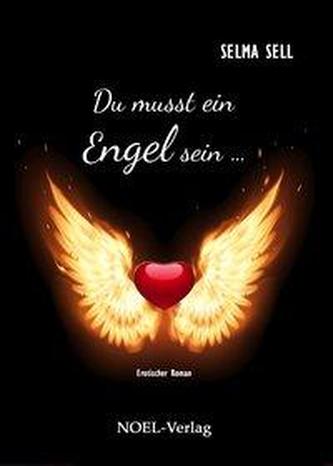 Du musst ein Engel sein ...