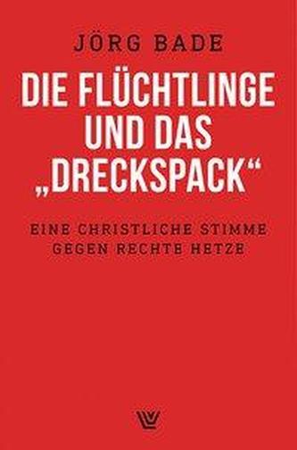Die Flüchtlinge und das Dreckspack