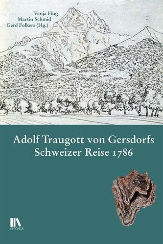 Adolf Traugott von Gersdorfs Schweizer Reise 1786