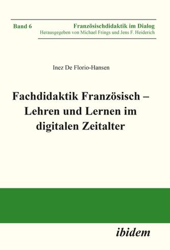 Fachdidaktik Französisch - Lehren und Lernen im digitalen Zeitalter