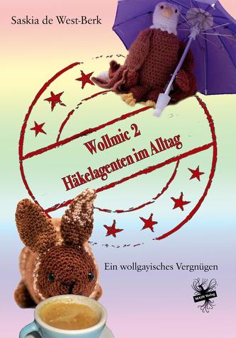 Wollmic 2 - Häkelagenten im Alltag