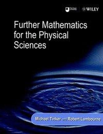 Further Mathematics for the Physical Sciences Further Mathematics for the Physical Sciences