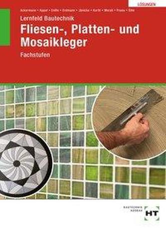 Lösungen zu Lernfeld Bautechnik Fliesen-, Platten- und Mosaikleger