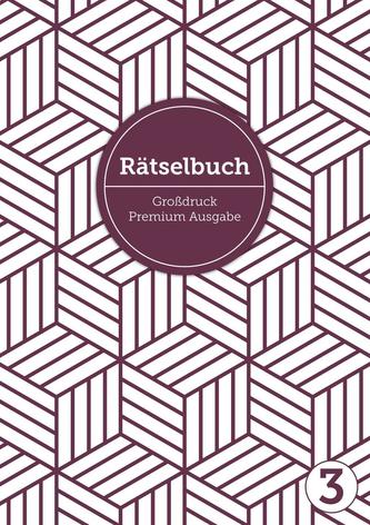 Deluxe Rätselbuch Band 3. Rätselbuch XL für Erwachsene, ältere Leute, Senioren und Rentner im DIN A4-Format mit extra großer Sch