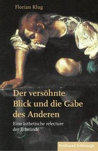 Der versöhnte Blick auf die Gabe des Anderen