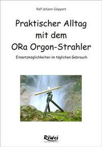 Praktischer Alltag mit dem ORa Orgon-Strahler