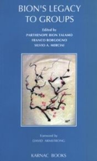 Bion's Legacy to Groups