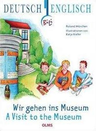 Wir gehen ins Museum -  A Visit to the Museum