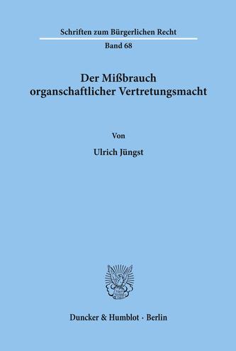 Der Mißbrauch organschaftlicher Vertretungsmacht