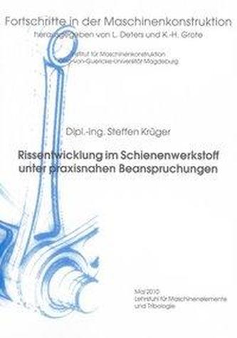 Rissentwicklung im Schienenwerkstoff unter praxisnahen Beanspruchungen