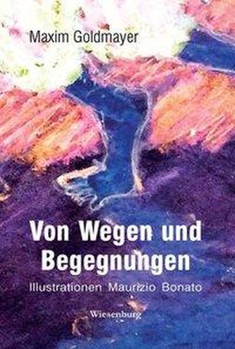 Von Wegen und Begegnungen