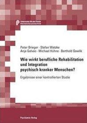 Wie wirkt berufliche Rehabilitation und Integration psychisch kranker Menschen