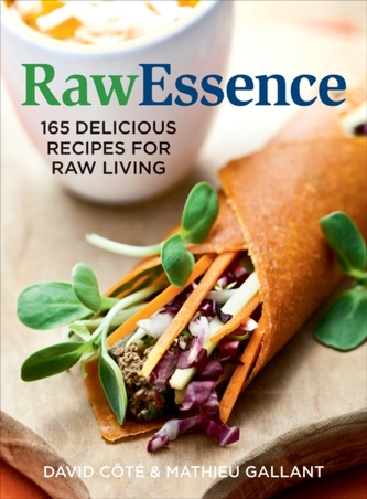 Raw Essence: 180 Delicious Recipes For Raw Living