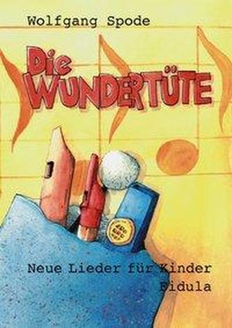Die Wundertüte. Liederbuch