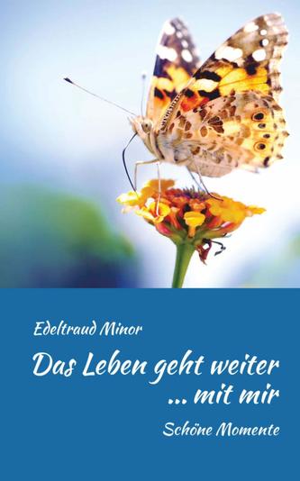 Das Leben geht weiter ... mit mir