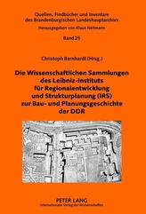 Die Wissenschaftlichen Sammlungen des Leibniz-Instituts für Regionalentwicklung und Strukturplanung (IRS) zur Bau- und Planungsg