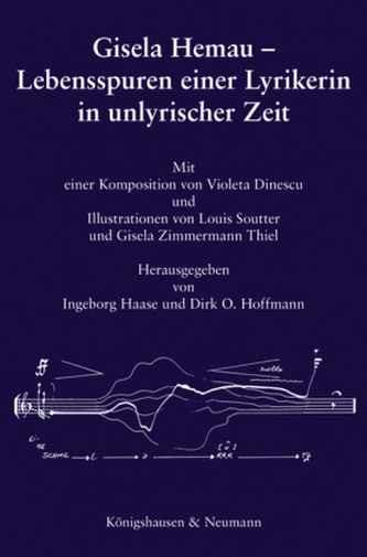 Gisela Hemau - Lebensspuren einer Lyrikerin in unlyrischer Zeit