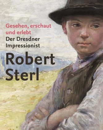 Robert Sterl - Gesehen, erschaut und erlebt