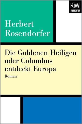 Die Goldenen Heiligen oder Columbus entdeckt Europa