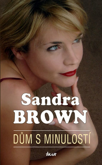 Dům s minulostí (Sandra Brown, 2009)