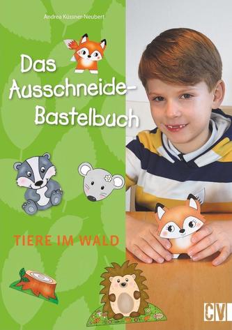 Das Ausschneide-Bastelbuch. Tiere im Wald
