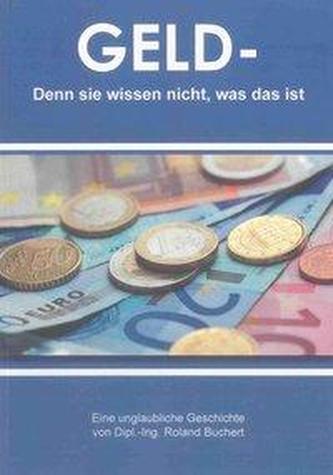 Geld - Denn sie wissen nicht, was das ist