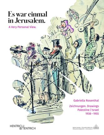Gabriella Rosenthal. Es war einmal in Jerusalem. A Very Personal View