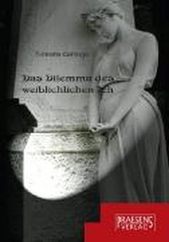 Das Dilemma des weiblichen Ich