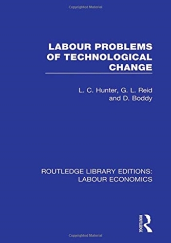 Labour Problems of Technological Change