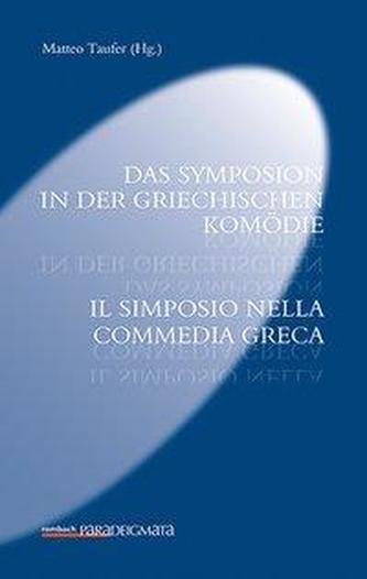 Das Symposion in der griechischen Komödie / Il simposio nella commedia greca