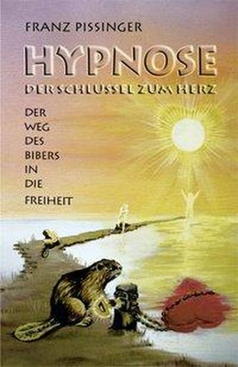 Hypnose. Der Schlüssel zum Herz