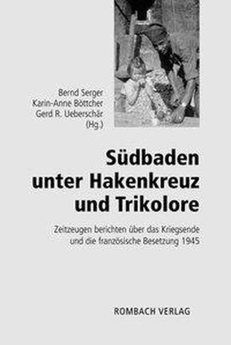 Südbaden unter Hakenkreuz und Trikolore
