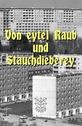 Von eytel Raub und Strauchdieberey