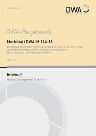 Merkblatt DWA-M 144-16 Zusätzliche Technische Vertragsbedingungen (ZTV) für die Sanierung von Entwässerungssystemen außerhalb vo