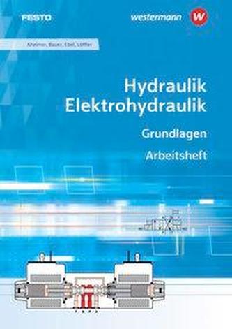 Hydraulik / Elektrohydraulik. Grundlagen: Arbeitsheft
