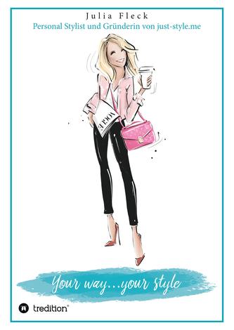 Your way...your style Your way...your style