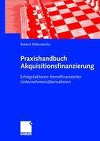 Praxishandbuch Akquisitionsfinanzierung