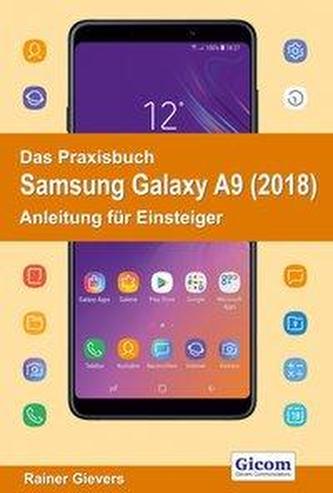Das Praxisbuch Samsung Galaxy A9 (2018) - Anleitung für Einsteiger
