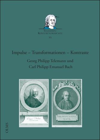 Impulse - Transformationen - Kontraste. Georg Philipp Telemann und Carl Philipp Emanuel Bach