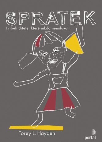 Spratek - Příběh dítěte, které nikdo nemiloval - Hayden, Torey L.