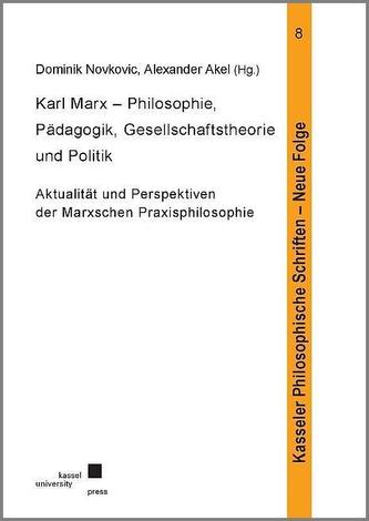 Karl Marx - Philosophie, Pädagogik, Gesellschaftstheorie und Politik